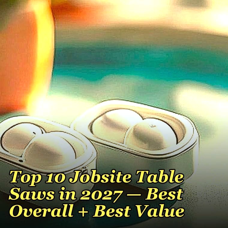 Top 10 Jobsite Table Saws in 2027 — Best Overall + Best Value
