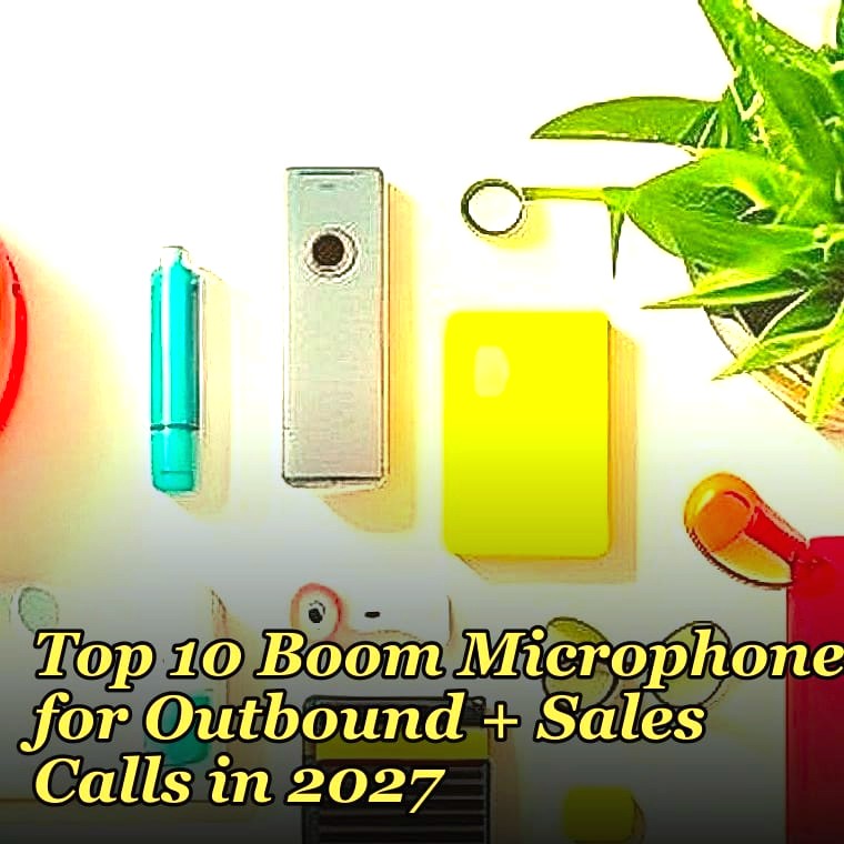 Top 10 Boom Microphones for Outbound + Sales Calls in 2027