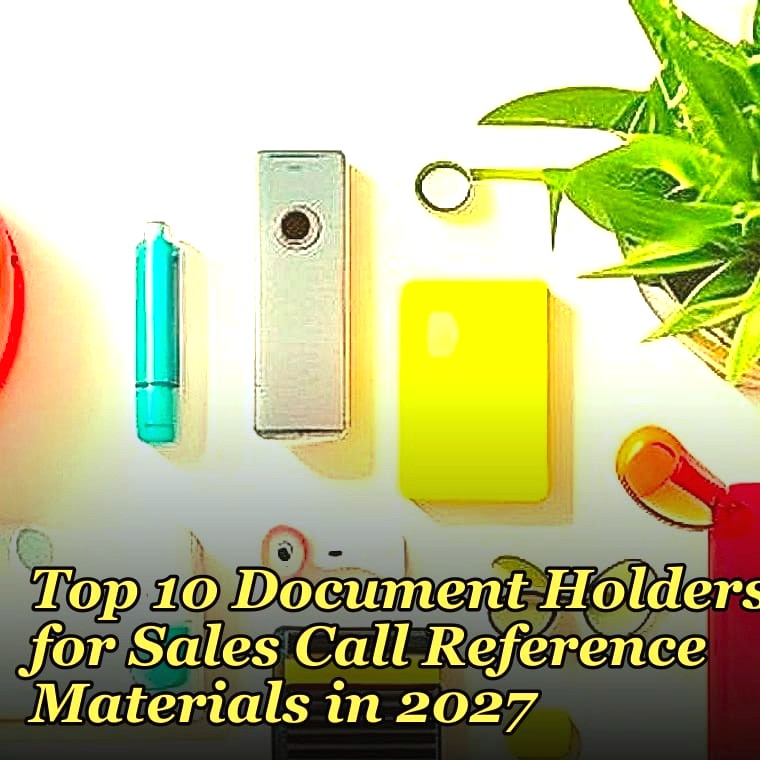 Top 10 Document Holders for Sales Call Reference Materials in 2027