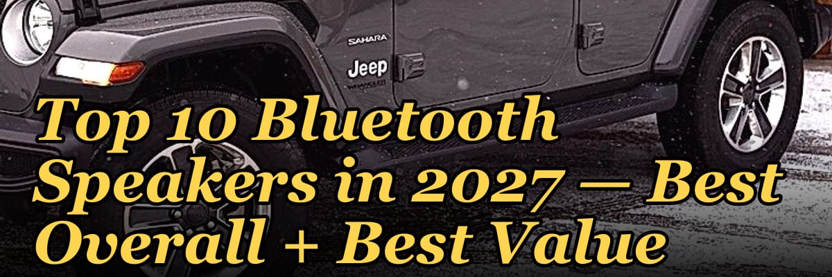 Top 10 Bluetooth Speakers in 2027 — Best Overall + Best Value