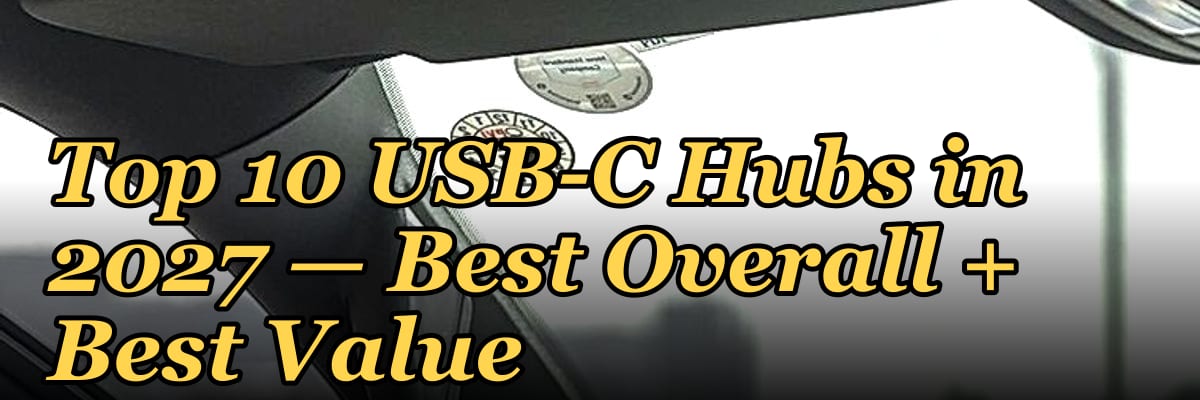 Top 10 USB-C Hubs in 2027 — Best Overall + Best Value