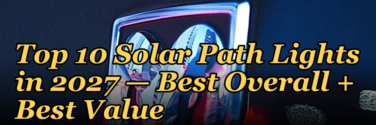 Top 10 Solar Path Lights in 2027 — Best Overall + Best Value