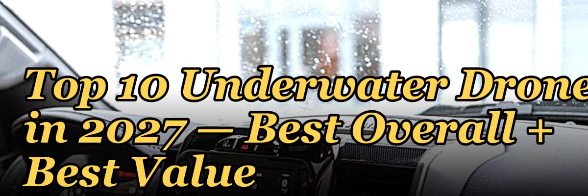 Top 10 Underwater Drones — Best Overall + Best Value in 2027
