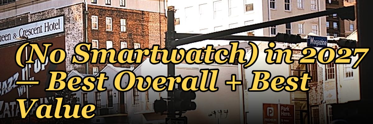 Top 10 Fitness Trackers (No Smartwatch) — Best Overall + Best Value in 2027