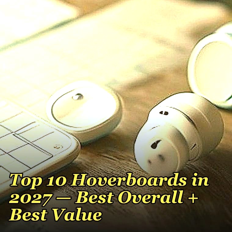 Top 10 Hoverboards in 2027 — Best Overall + Best Value