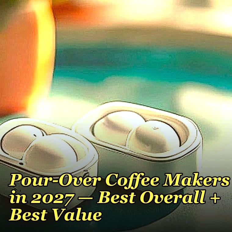 Top 10 Automatic Pour-Over Coffee Makers in 2027 — Best Overall + Best Value