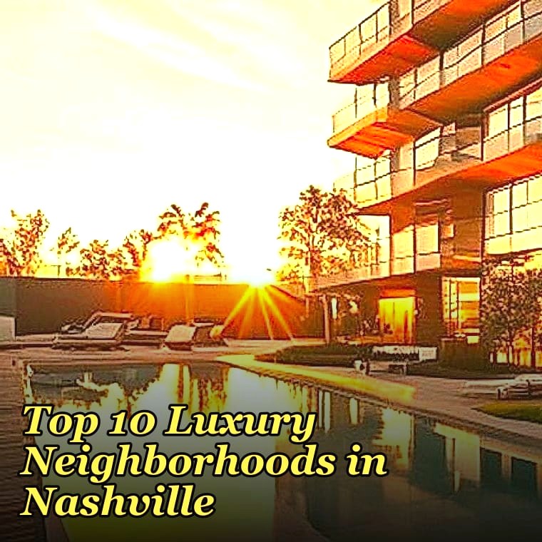 Top 10 Luxury Neighborhoods in Nashville in 2027