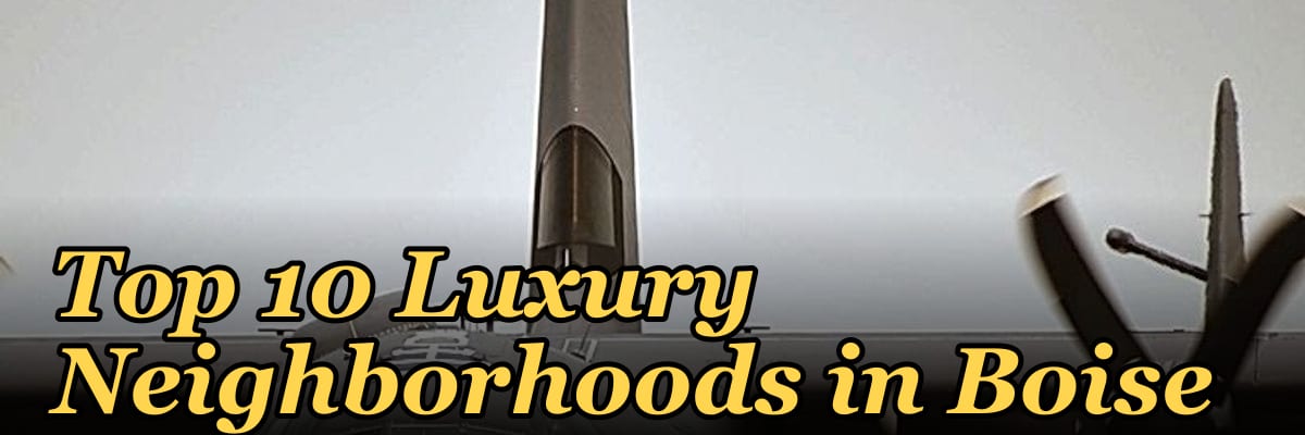 Top 10 Luxury Neighborhoods in Boise in 2027