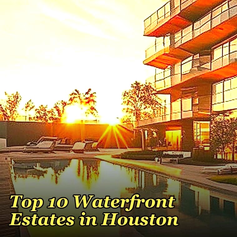 Top 10 Waterfront Estates in Houston in 2027
