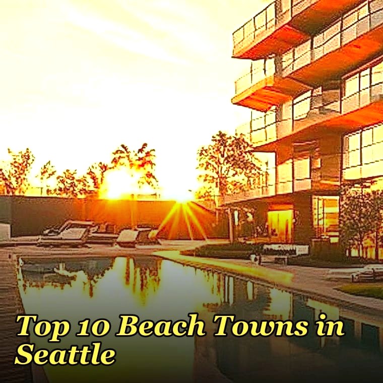 Top 10 Beach Towns in Seattle in 2027