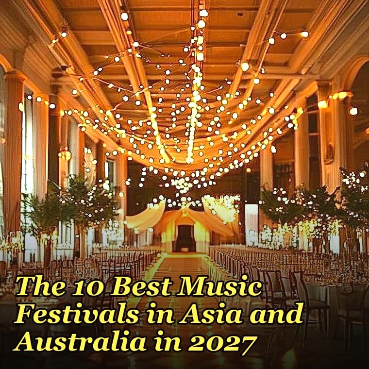 The 10 Best Music Festivals in Asia and Australia in 2027