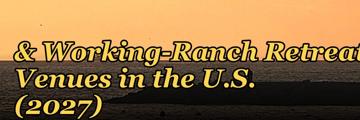 10 Best Conference Ranch & Working-Ranch Retreat Venues in the U.S. (2027)