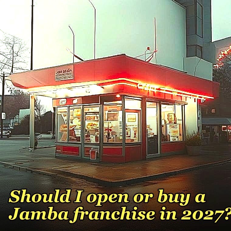 Should I open or buy a Jamba franchise in 2027?