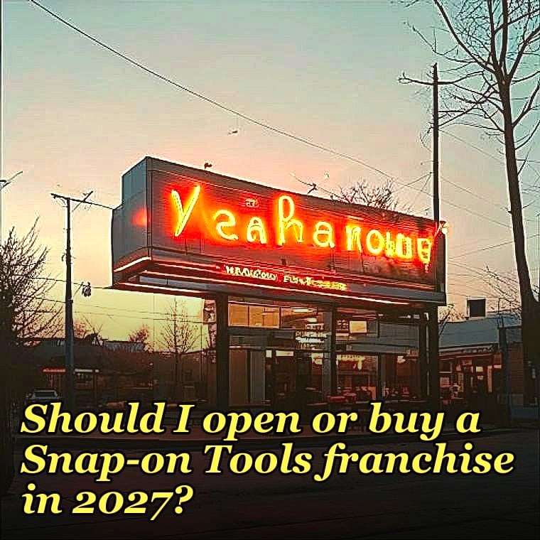 Should I open or buy a Snap-on Tools franchise in 2027?