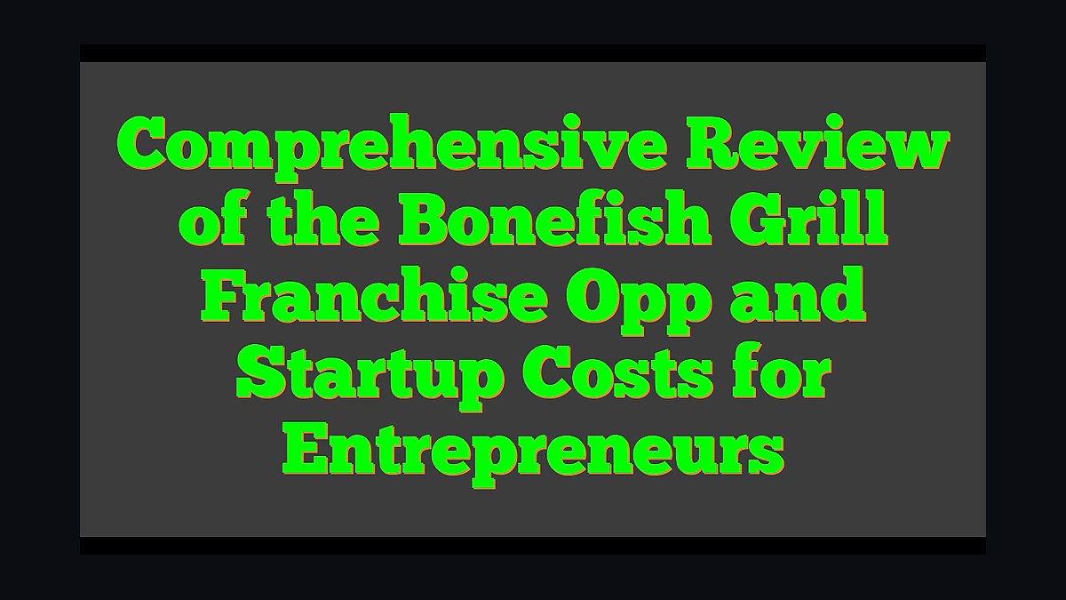 Should I open or buy a Bonefish Grill franchise in 2027?