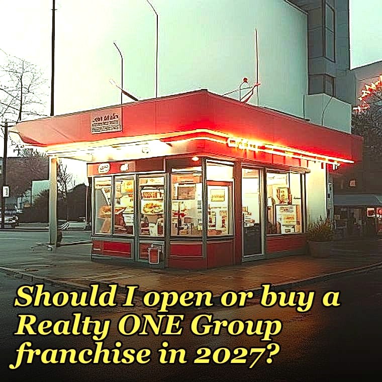 Should I open or buy a Realty ONE Group franchise in 2027?