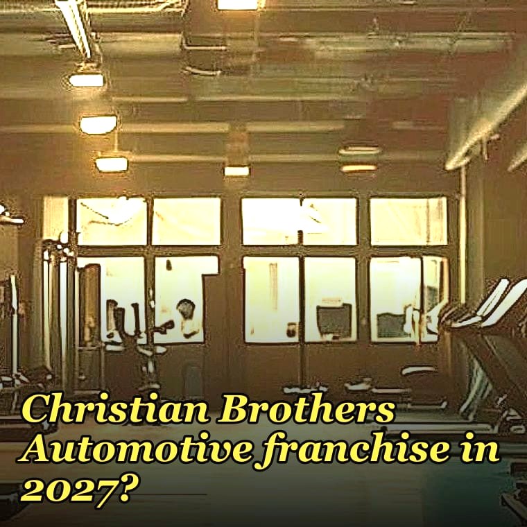 Should I open or buy a Christian Brothers Automotive franchise in 2027?