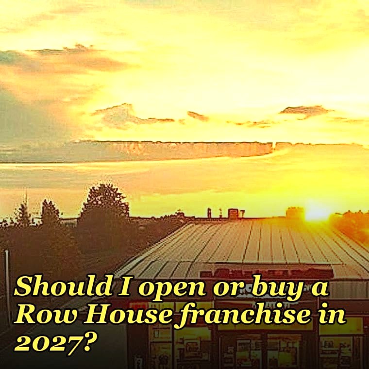 Should I open or buy a Row House franchise in 2027?