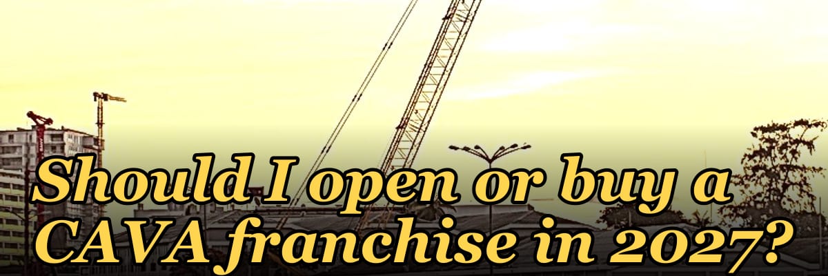 Should I open or buy a CAVA franchise in 2027?