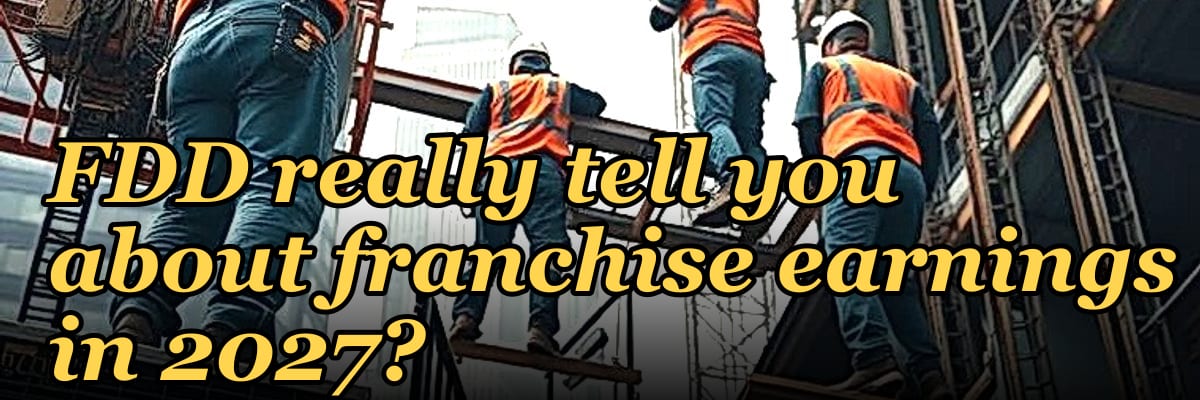 What does Item 19 of an FDD really tell you about franchise earnings in 2027?