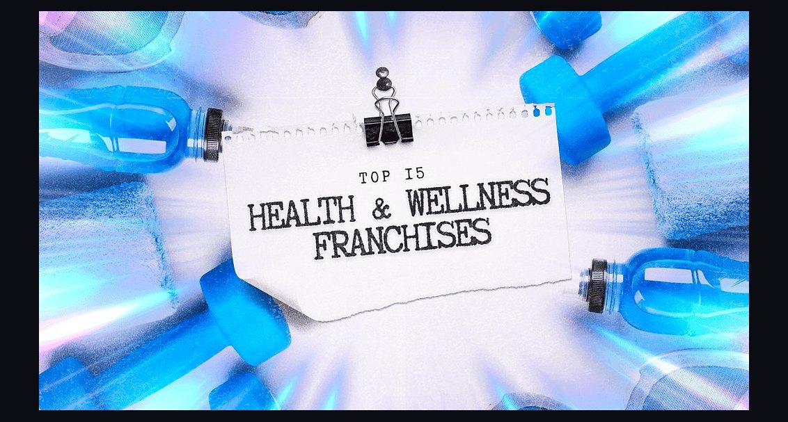 Best health and wellness franchises to buy in 2027