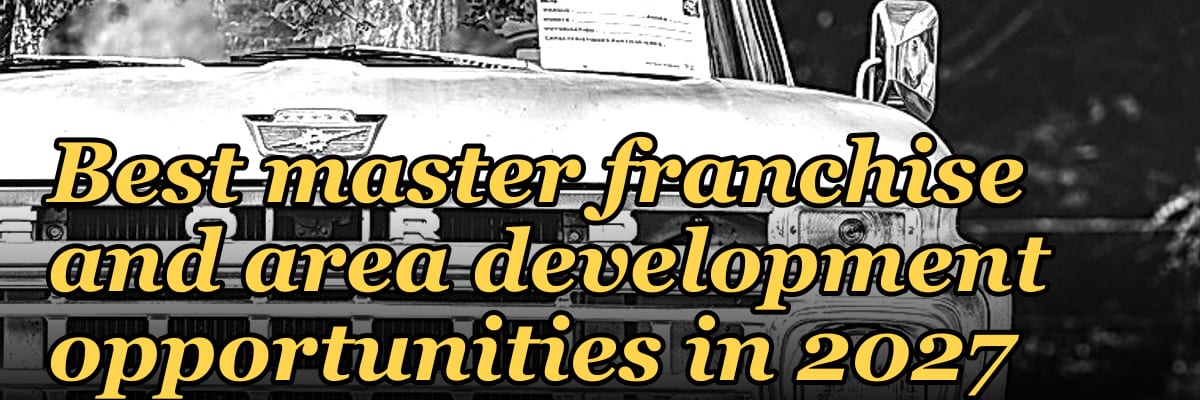 Best master franchise and area development opportunities in 2027
