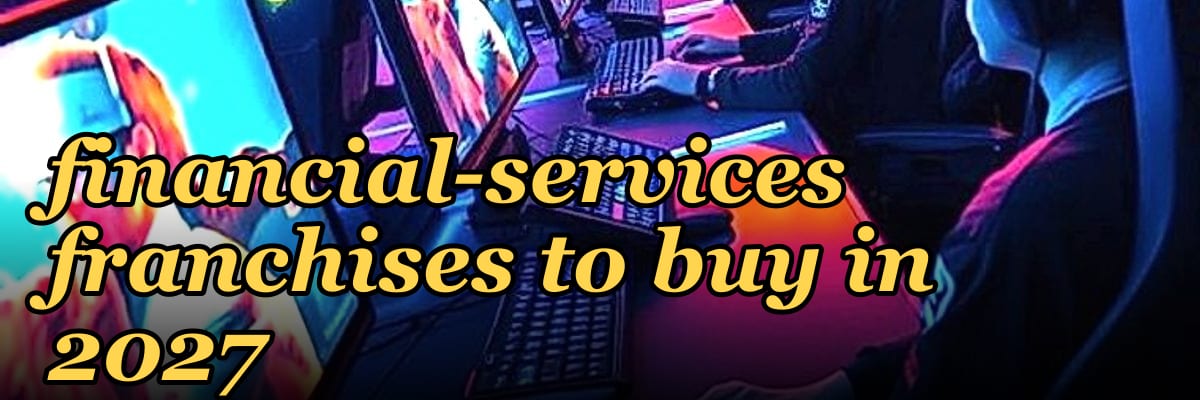 Best tax-preparation and financial-services franchises to buy in 2027