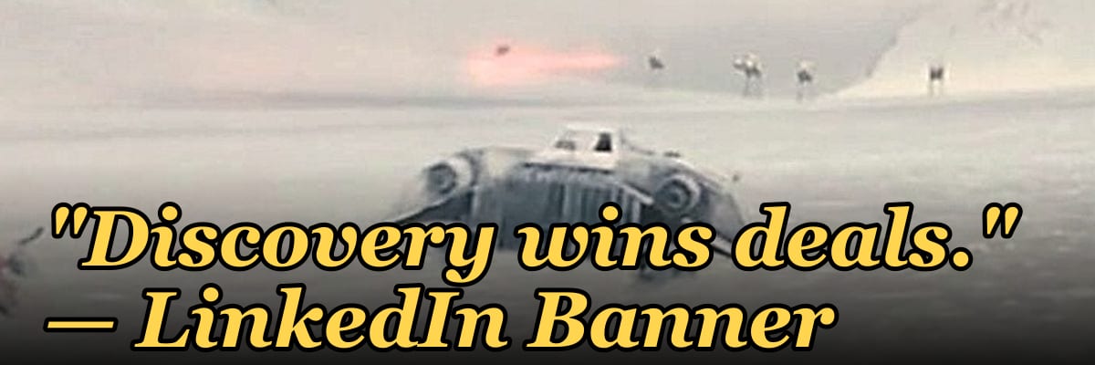 "Discovery wins deals." — LinkedIn Banner