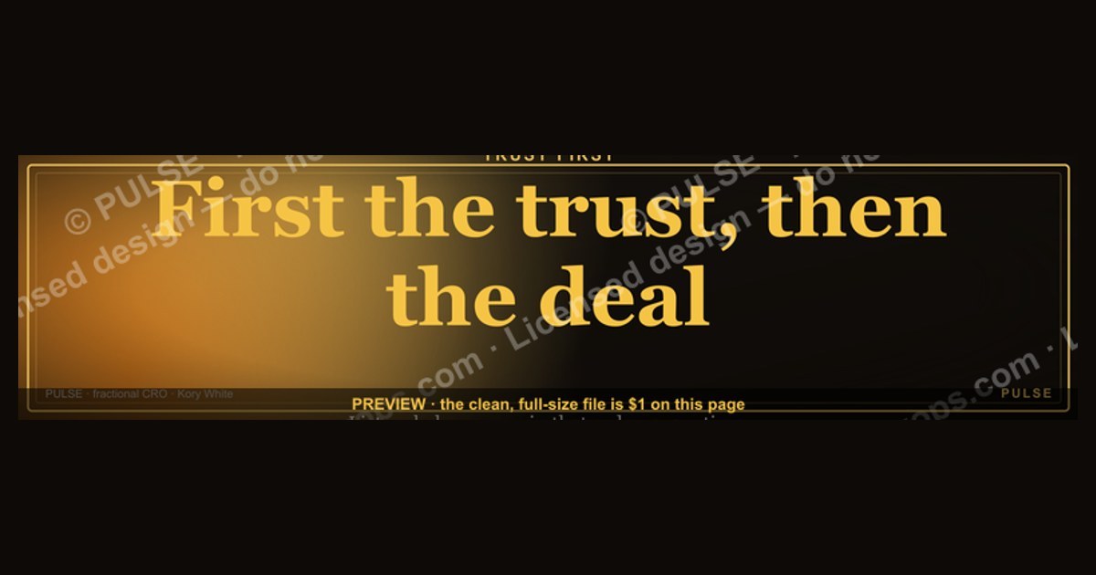 "First the trust, then the deal." — LinkedIn Banner — figure 1
