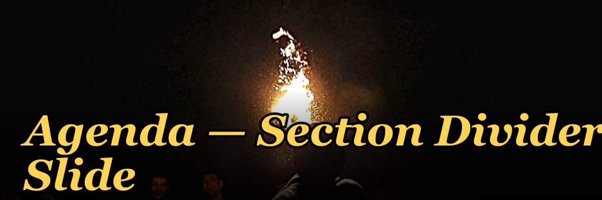 Agenda — Section Divider Slide