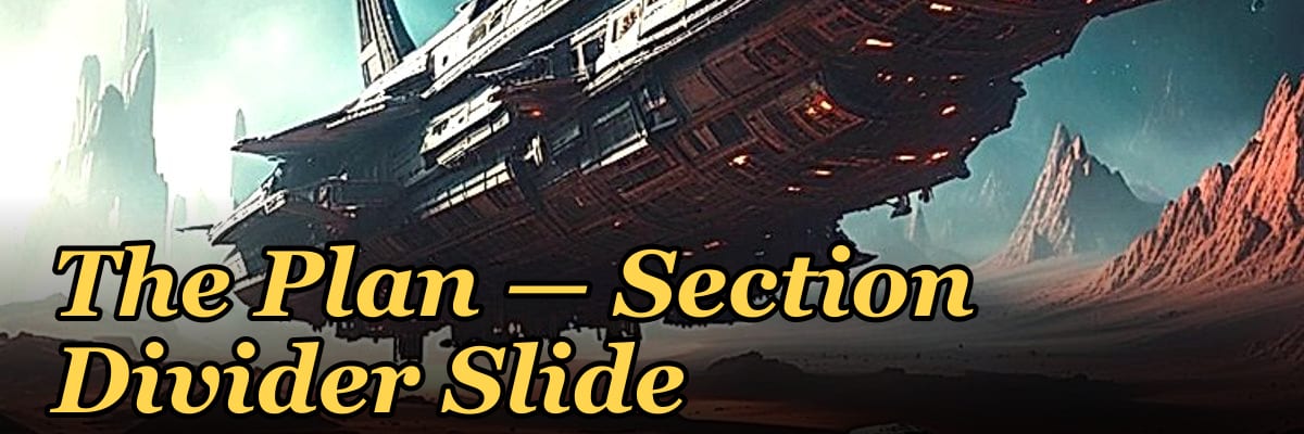 The Plan — Section Divider Slide