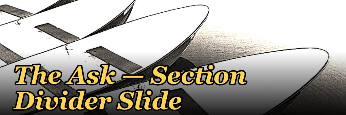 The Ask — Section Divider Slide