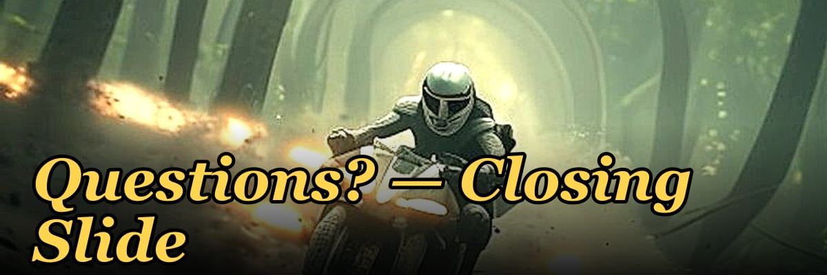 Questions? — Closing Slide