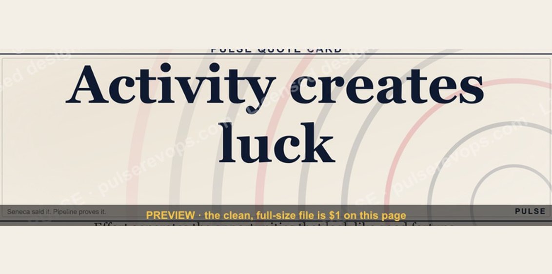 “Activity creates luck.” — Quote Card
