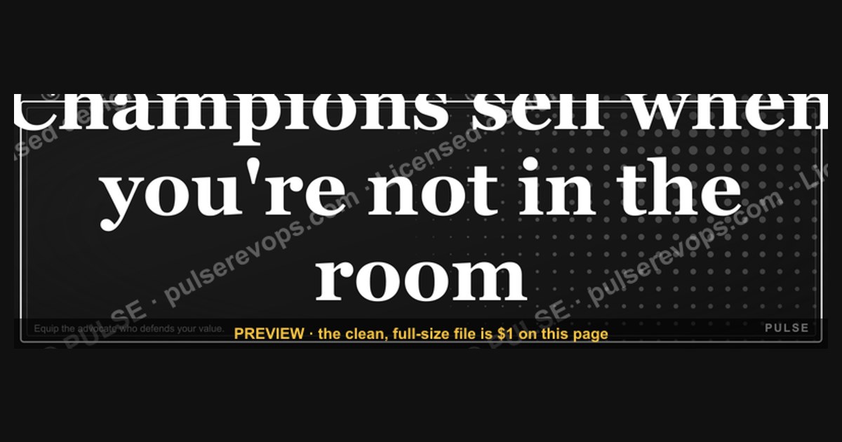 “Champions sell when you're not in the room.” — Quote Card