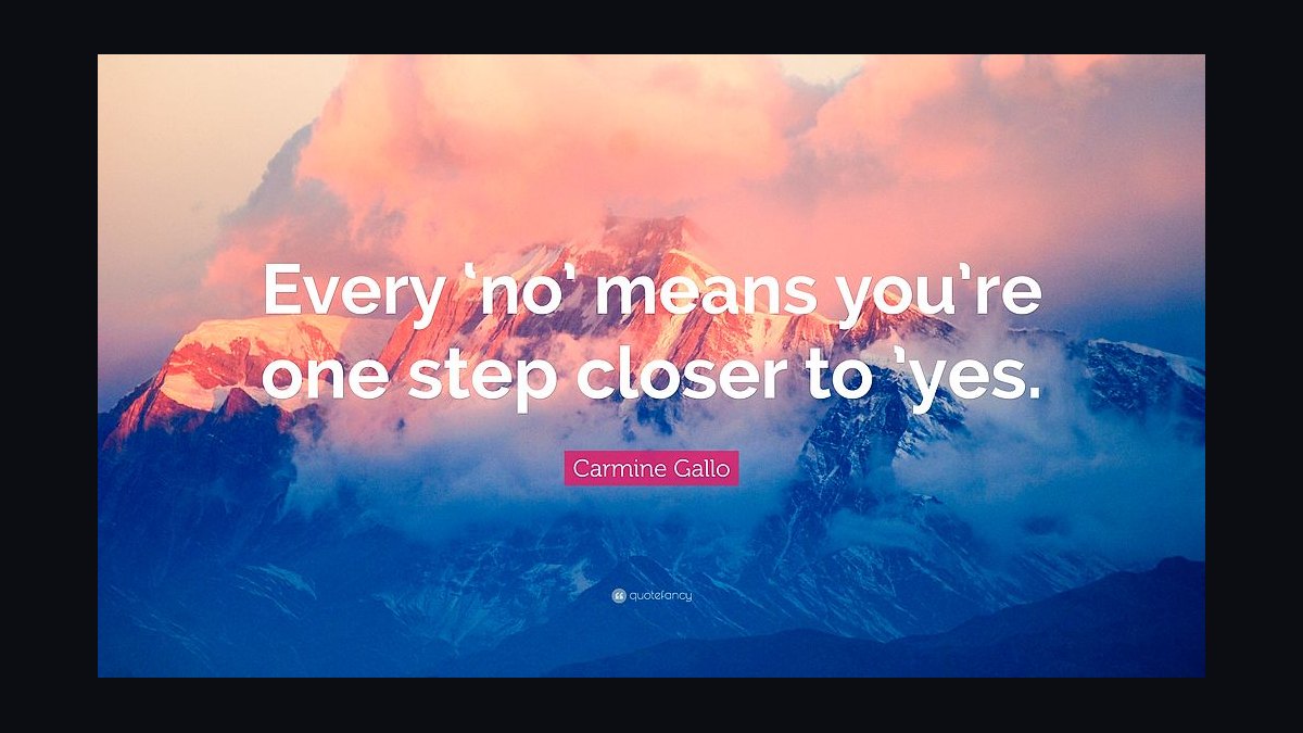 “Every no is closer to a yes.” — Quote Card
