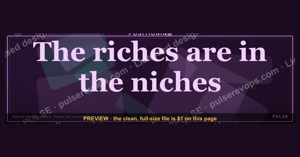 “The riches are in the niches.” — Quote Card