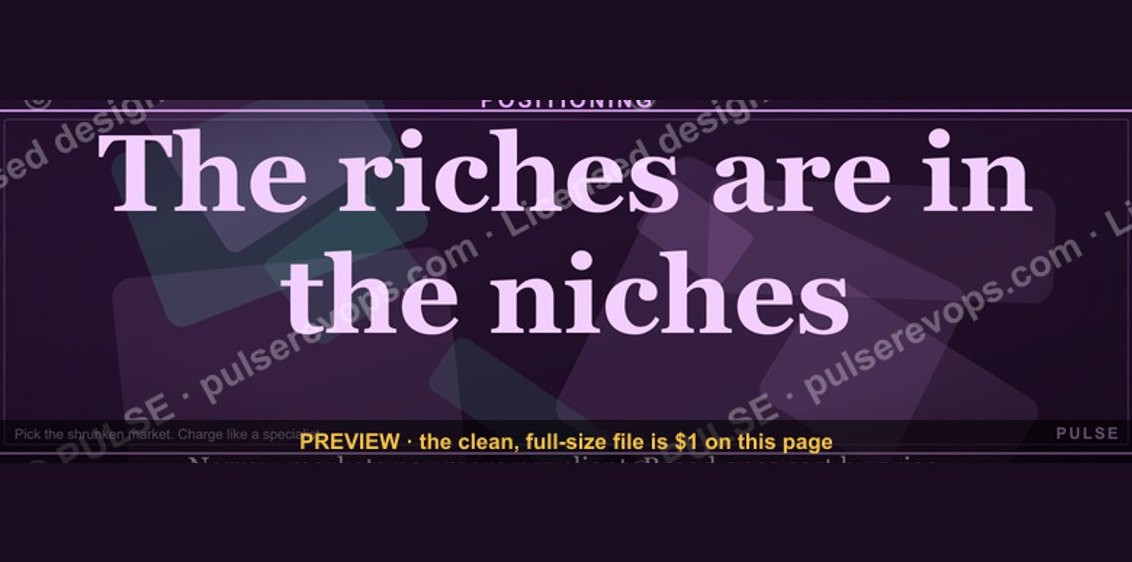 “The riches are in the niches.” — Quote Card