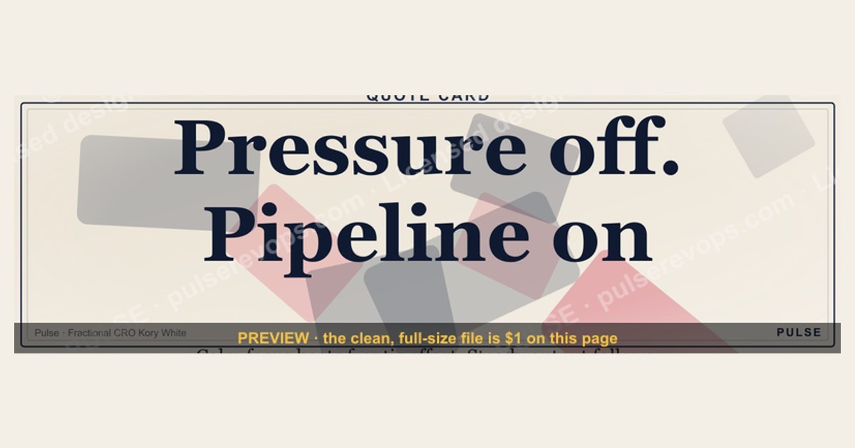 “Pressure off. Pipeline on.” — Quote Card — figure 1