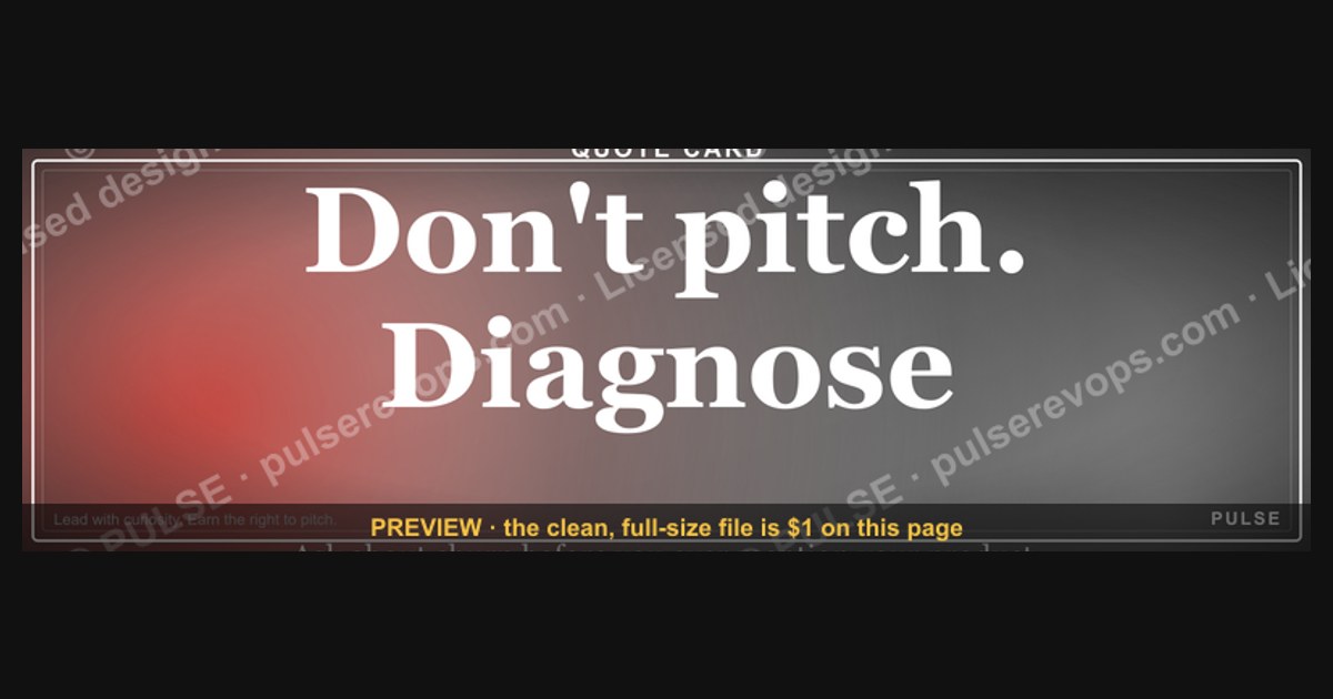 “Don't pitch. Diagnose.” — Quote Card