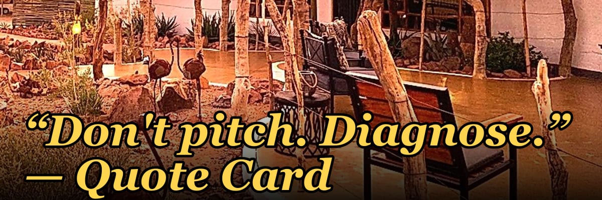 “Don't pitch. Diagnose.” — Quote Card