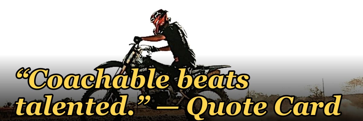 “Coachable beats talented.” — Quote Card