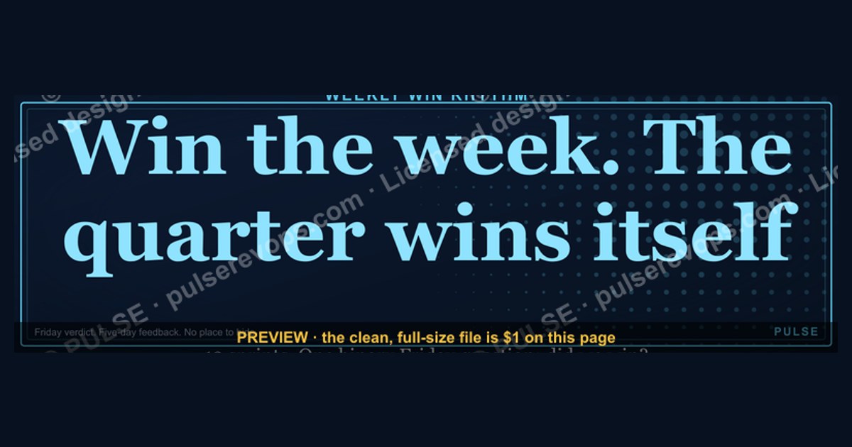 “Win the week. The quarter wins itself.” — Quote Card