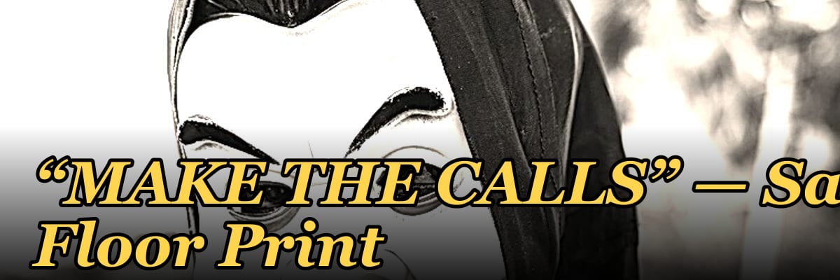 “MAKE THE CALLS” — Sales Floor Print