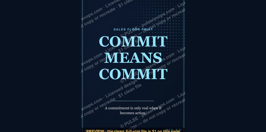 “COMMIT MEANS COMMIT” — Sales Floor Print