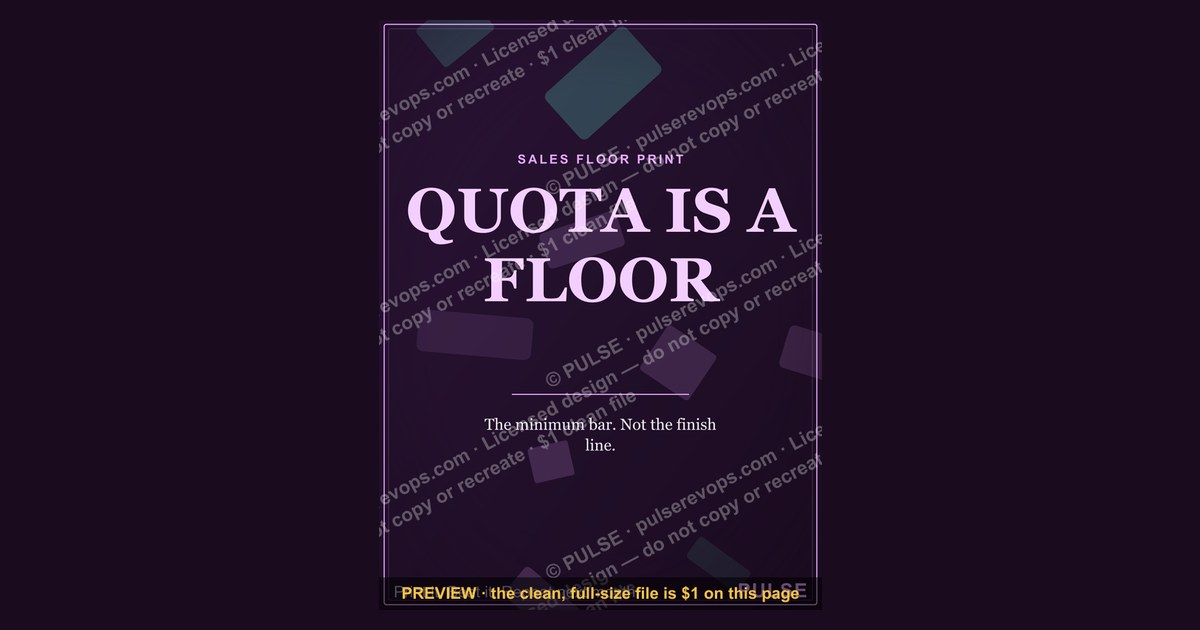 “QUOTA IS A FLOOR” — Sales Floor Print