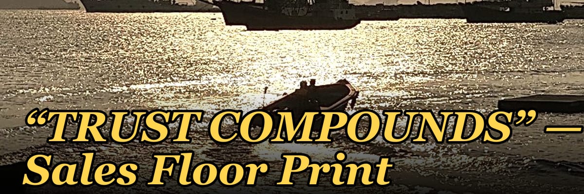 “TRUST COMPOUNDS” — Sales Floor Print