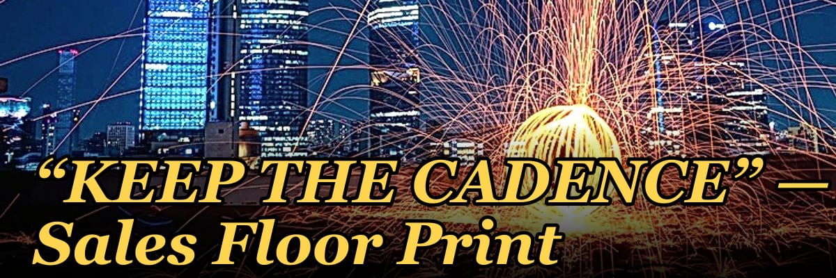 “KEEP THE CADENCE” — Sales Floor Print