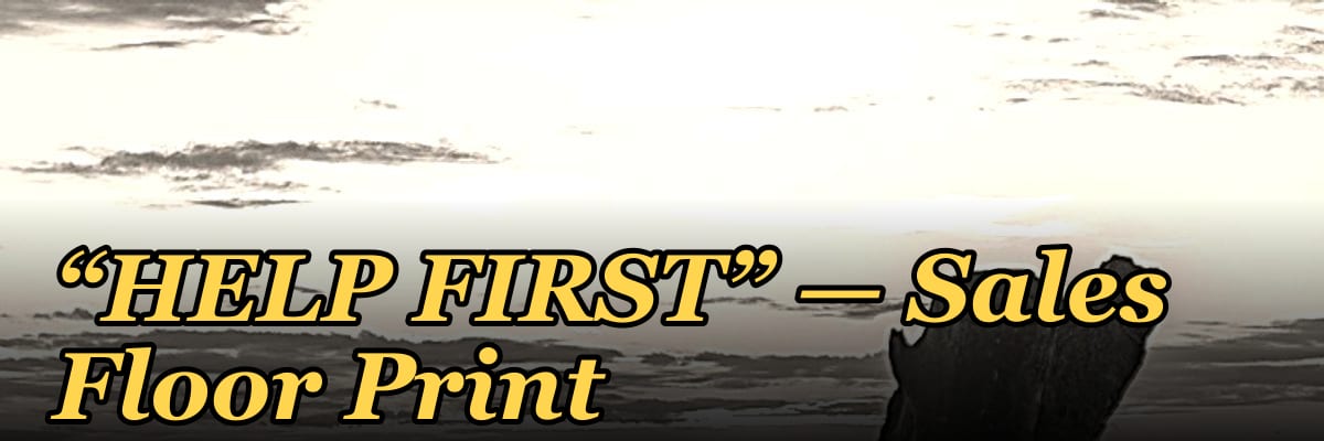 “HELP FIRST” — Sales Floor Print