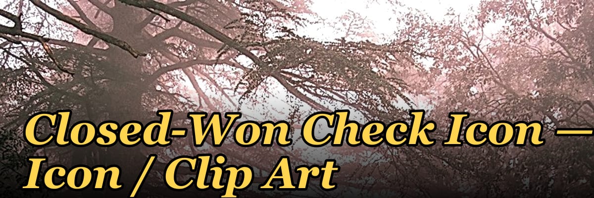 Closed-Won Check Icon — Icon / Clip Art